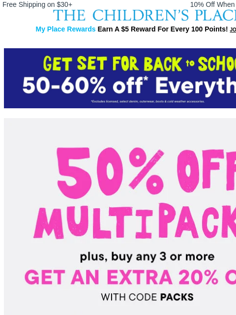childrensplace newsletter: 50%. OFF. MULTIPACKS. (+ extra 20% OFF 3 or more!!...