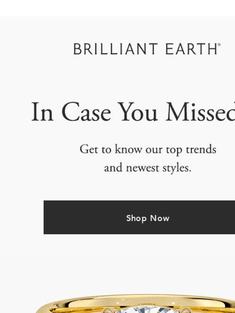 brilliantearth newsletter: ICYMI: We just launched 10 new engagement rings