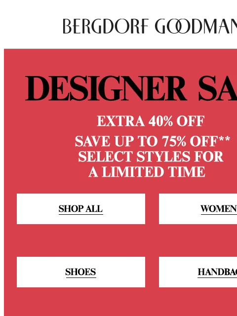 bergdorfgoodman newsletter: Designer Sale: Up to 75% Off