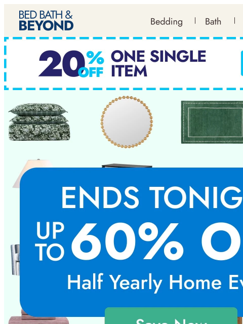 bedbathandbeyond newsletter: Ends tonight: The Half-Yearly Home Event