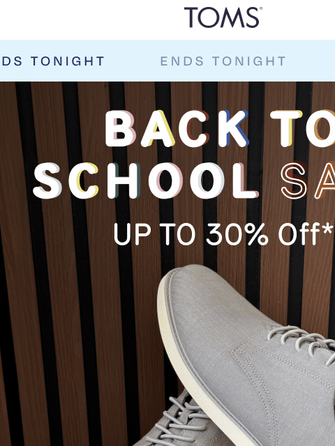 toms newsletter: Last Day to Save Up to 30%