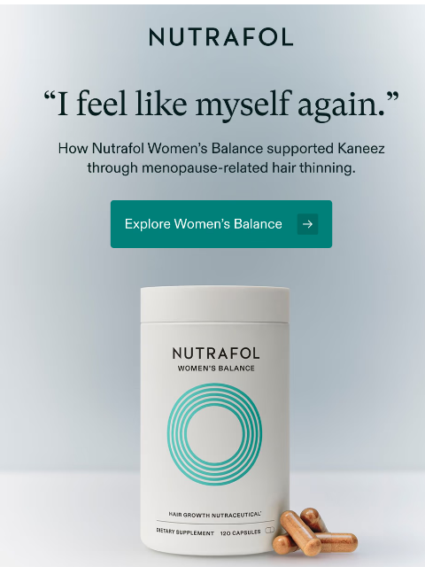 nutrafol newsletter: “After 4 months, I saw a big difference.”