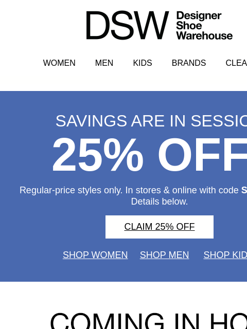 dsw newsletter: THIS IS IT: 25% OFF 📣