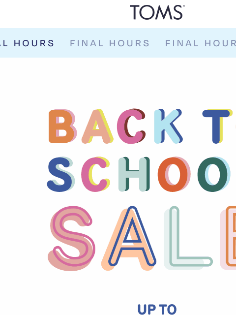 toms newsletter: ⚡Final Hours for Back to School Savings!⚡