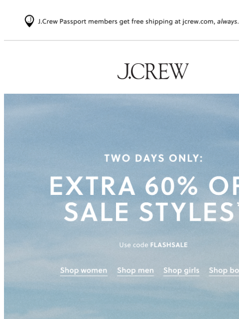 jcrew newsletter: Flash sale 📸 extra 60% off!