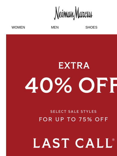 neimanmarcus newsletter: Ends tonight: Extra 40% off sale styles