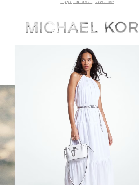 Enjoy Up To 70% Off | View Online MICHAEL KORS ENJOY UP TO 70% OFF* SHOP THE SALE IMAGE IMAGE IMAGE SHOP NOW PRICES AS MARKED | ONLINE & IN STORE | *TERMS APPLY Facebook Twitter Pinterest Youtube