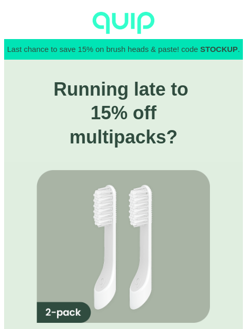 getquip newsletter: 15% off refills ends TODAY 🏫🍎