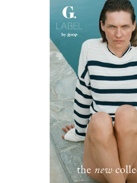 goop newsletter: G. Label: the new collection