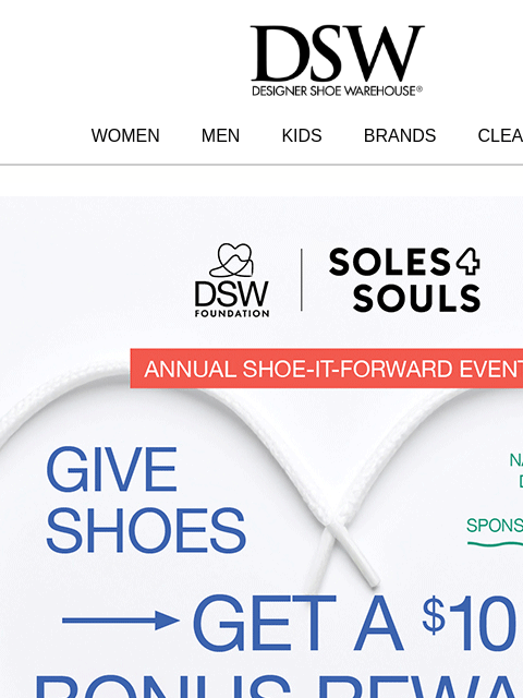 dsw newsletter: Give shoes, give love, earn a $10 Bonus Reward.