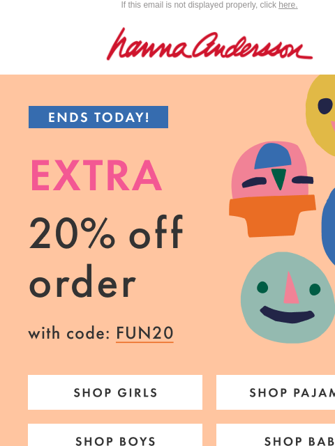 hannaandersson newsletter: ENDS TODAY ⏰ EXTRA 20% Off