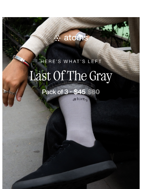 atoms newsletter: Last of the Gray