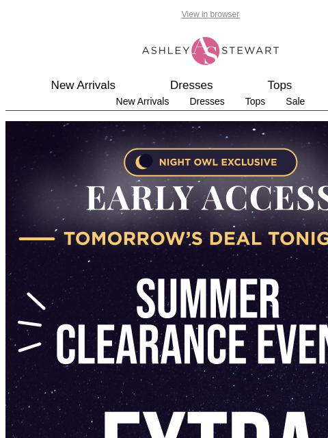 ashleystewart newsletter: 🦉Night Owl — Extra 50% off Summer Clearance Event...