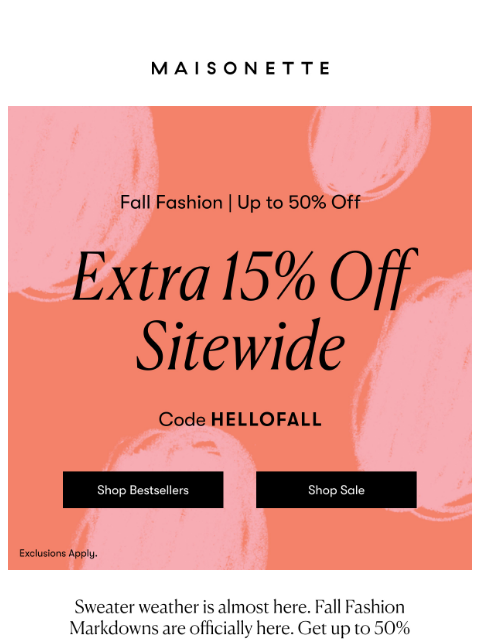maisonette newsletter: Up To 50% Off Fall + 15% Off Sitewide