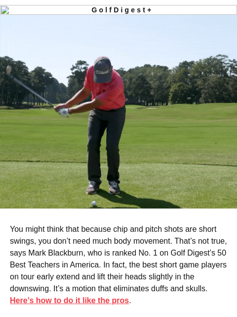 golfdigest newsletter: Why you should lift your head on chip shots