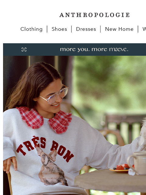 anthropologie newsletter: it’s official: maeve made fetch happen 🐾