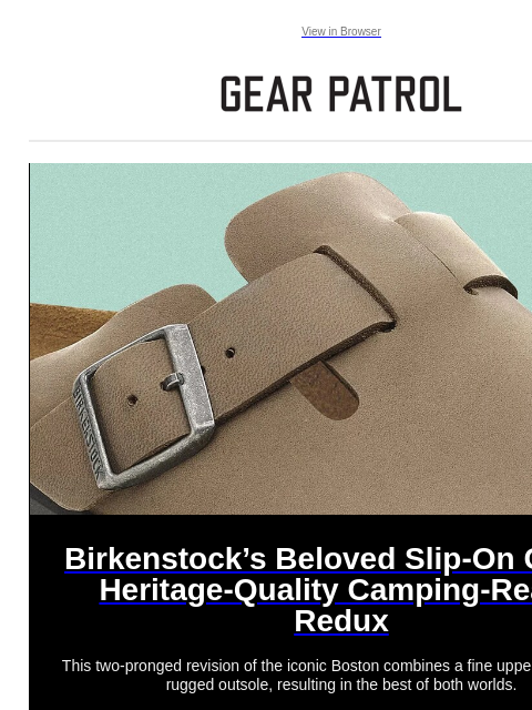 gearpatrol newsletter: Did a Beloved Birkenstock Just Get Even Better?