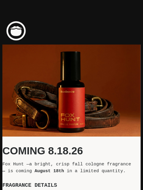 beardbrand newsletter: Fox Hunt Men's Cologne Launches On...