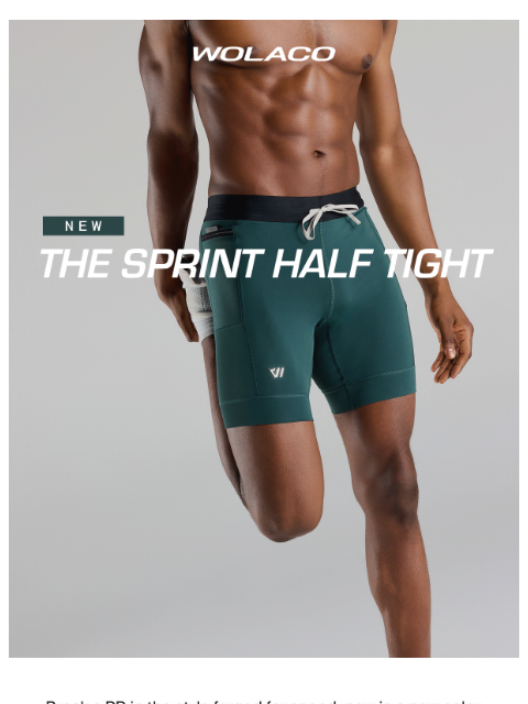 wolaco newsletter: NEW COLOR | The Sprint Half Tight ⚡