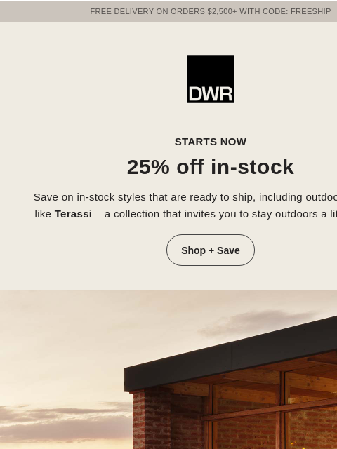 dwr newsletter: Starts now: 25% off in-stock designs