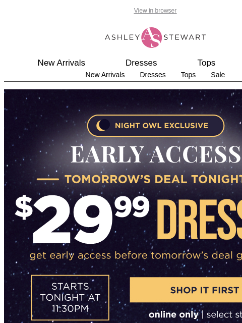 ashleystewart newsletter: 🦉Night Owl — select DRESSES at $29.99!