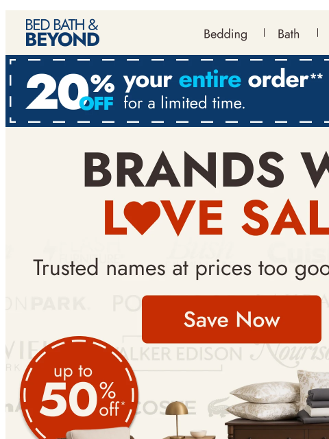 bedbathandbeyond newsletter: It’s HERE! Up to 50% off the brands we love 🤩 