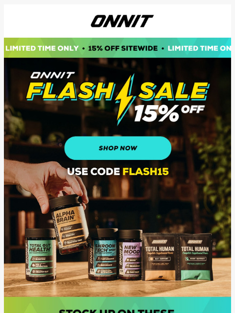 onnit newsletter: 15% off sitewide starts NOW—72 hours only!