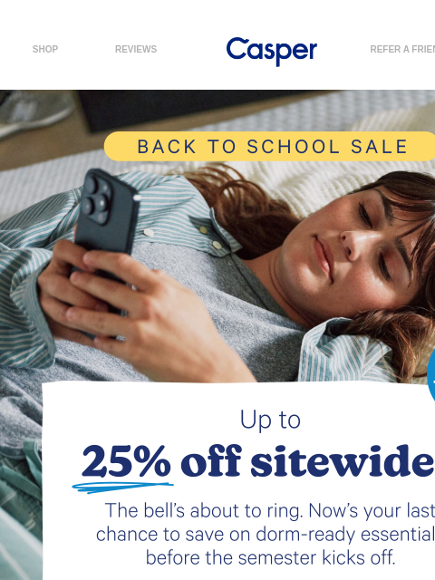 casper newsletter: Final hours for up to 25% off 😱