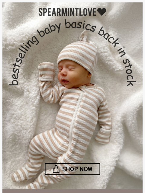 spearmintlove newsletter: Back in Stock: Bestselling Baby Basics 🤍