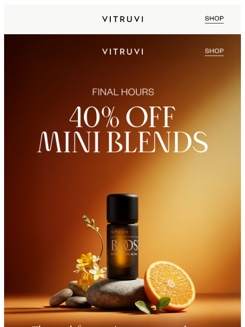 vitruvi newsletter: LAST CALL For 40% Off Mini Blends!