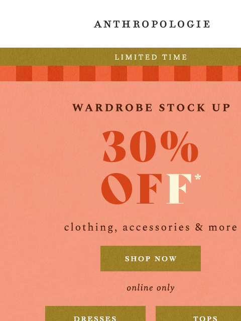 anthropologie newsletter: 30% OFF clothing, accessories & more