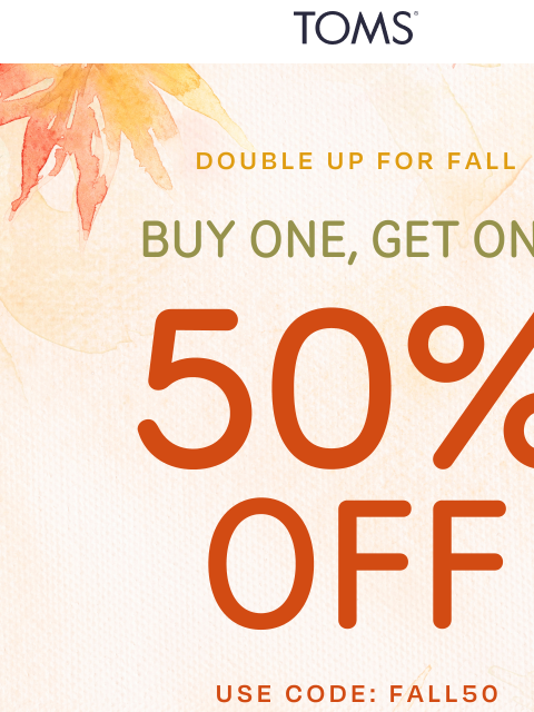 toms newsletter: Buy One, Get One 50% Off is ON❗️