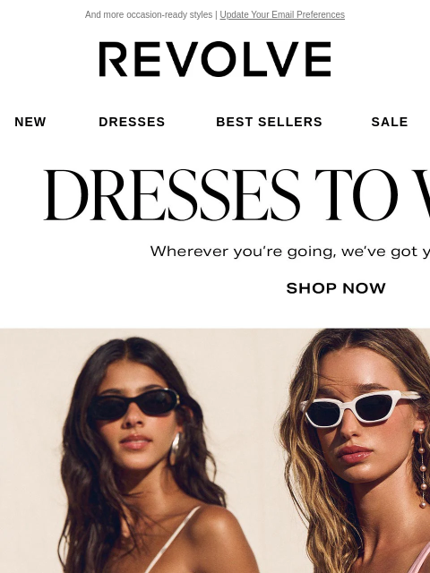 And more occasion-ready styles | Update Your Email Preferences New Dresses Best Sellers Sale My Favorites Beauty New Dresses Best Sellers Sale My Favs Beauty Dresses to Wear… Shop Now. On Vacation.