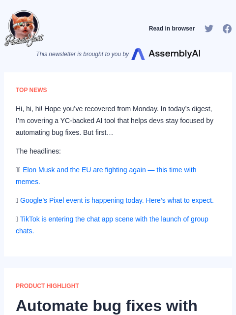 Hi, hi, hi! Hope you've recovered from Monday. In today's digest, I'm covering a YC-backed AI tool that helps devs... Product Hunt Read in browser This newsletter is brought to you by TOP