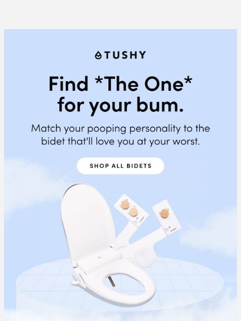 hellotushy newsletter: Which TUSHY is compatible with your tushy?