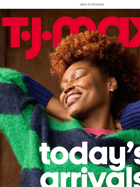 tjmaxx newsletter: NEW ✨ today's arrivals ✨