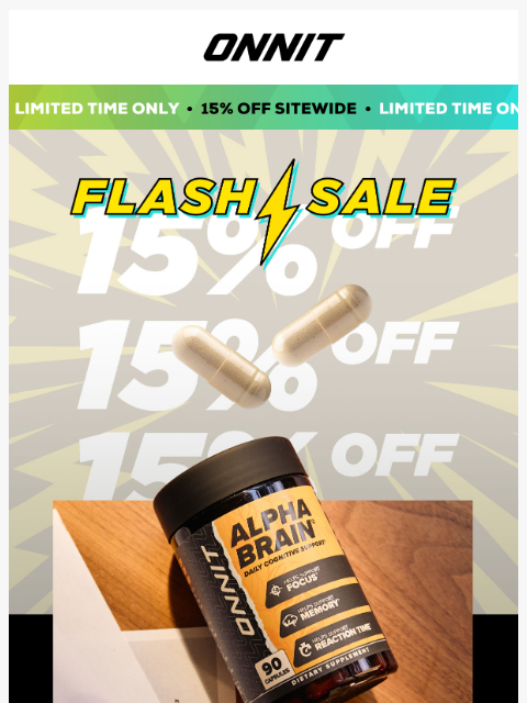 onnit newsletter: Still need to stock up? 15% off ends soon.