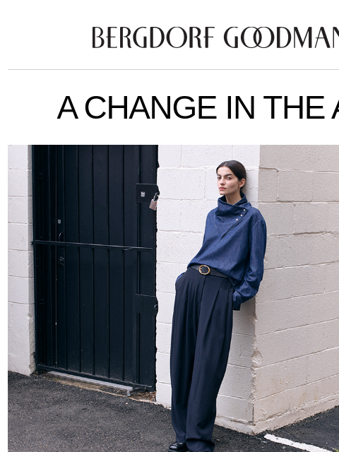 bergdorfgoodman newsletter: Fall’s New Mood
