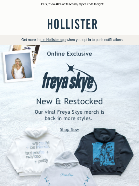 hollisterco newsletter: NEW (and restocked!) Freya Skye merch 💙
