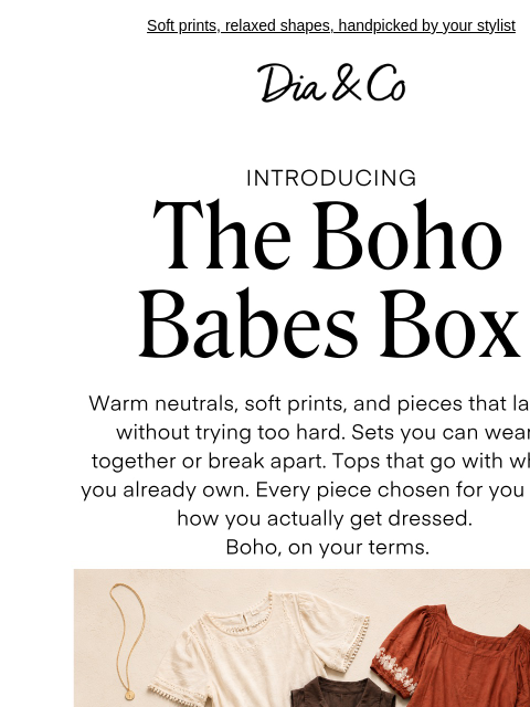 dia newsletter: A little boho, a lot of you