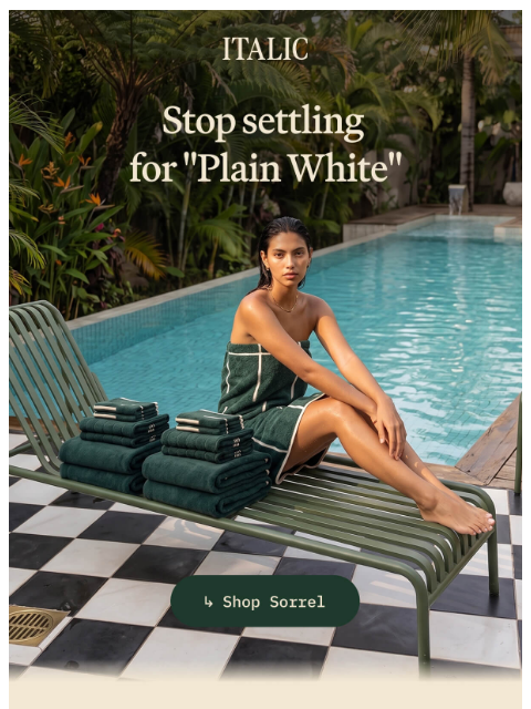 italic newsletter: Still Drying Off With Plain White?
