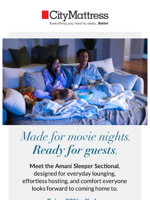 citymattress newsletter: Made for movie nights. Ready for guests.