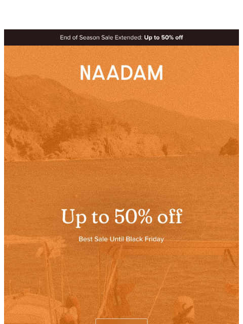 naadam newsletter: Haven't shopped sale? Up to 50% off extended