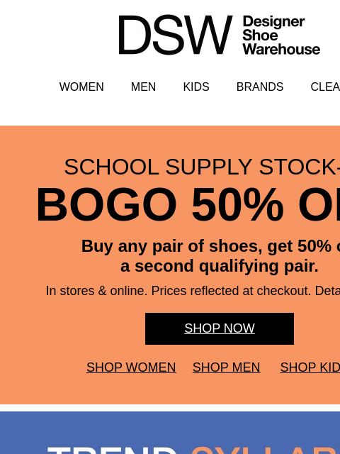 dsw newsletter: BOGO 50% off + trending this school year >>>