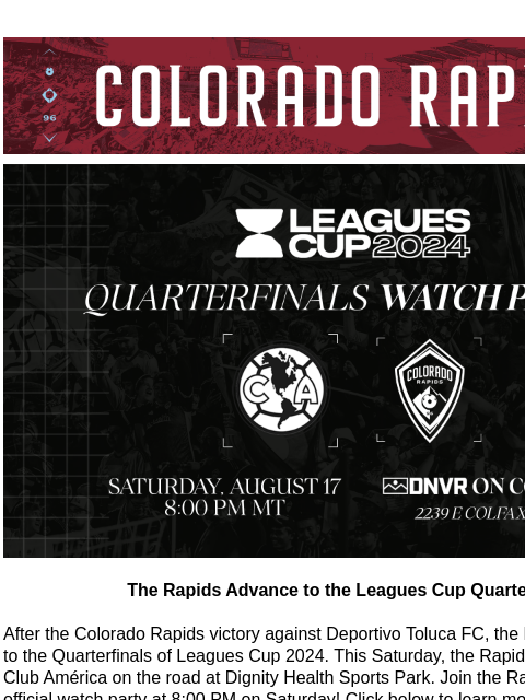 Don't Miss the Quarterfinal Matchup Against Club América on Saturday at 8:00 PM CR_Header_600x100.jpg The Rapids Advance to the Leagues Cup Quarterfinals The Rapids Advance to the Leagues Cup