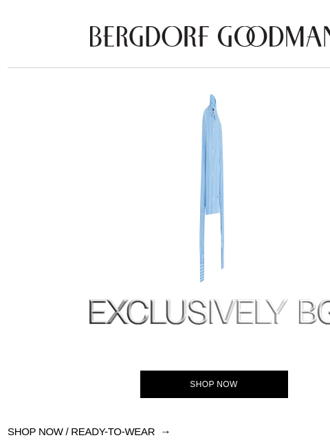 bergdorfgoodman newsletter: Exclusively BG: Standout Pieces