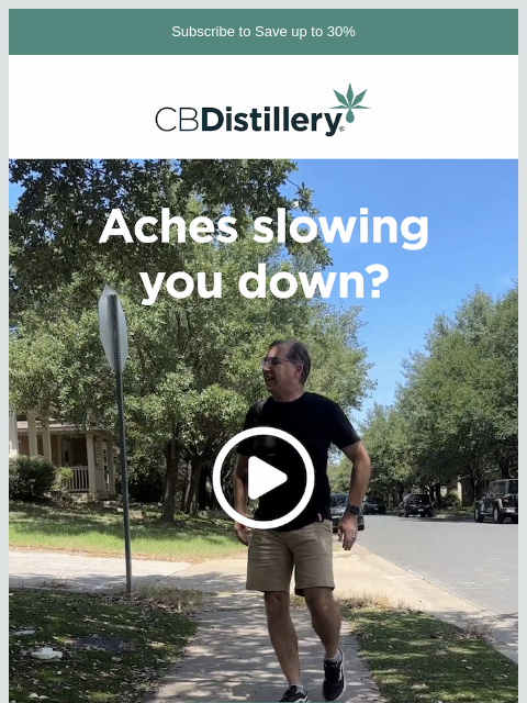 thecbdistillery newsletter: Aches slowing you down?