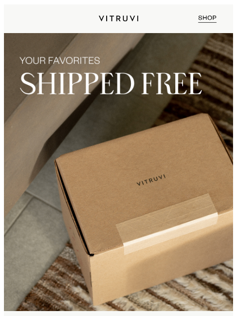 vitruvi newsletter: All Orders Ship For FREE! 🚐💨
