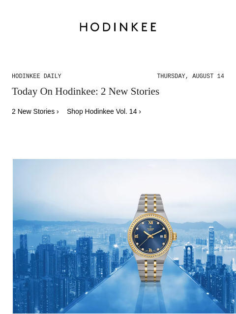 hodinkee newsletter: Hodinkee Daily | 08/14/2025