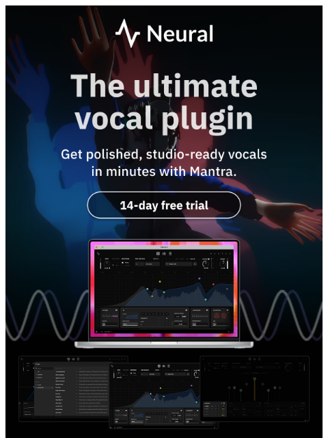 neuraldsp newsletter: Meet the ultimate vocal plugin